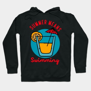 Summer means swimming Hoodie